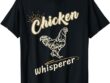 Chicken Whisperer Funny Vintage Retro Farmer lover T-Shirt
